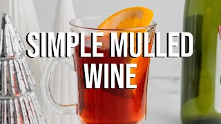 Simple Mulled Wine - Make It or Take It Part 2