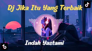 Dj Jika Memang Terbaik - Indah Yastami || Dj St12 TERBARU FULL ALBUM Viral TikTok TERBARU 2023