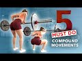 5 must do compound movements  krissy cela