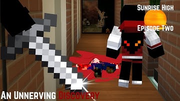Sunrise High EP2: An Unnerving Discovery [MCTV]