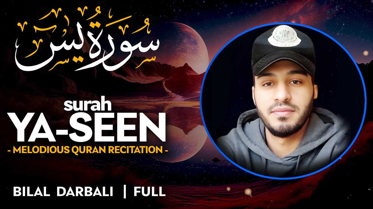 Surah Yaseen         Bilal Darbali  Quran Recitation 4K