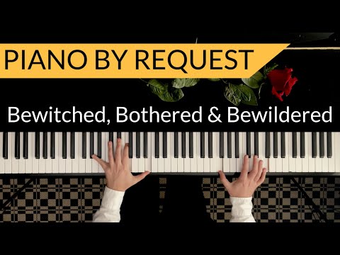 BEWITCHED, BOTHERED & BEWILDERED | Piano Cover by Paul Hankinson
