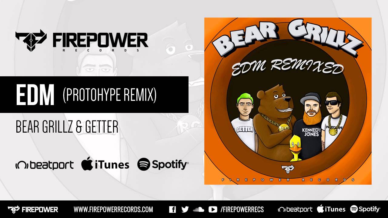 Bear Grillz & Getter - EDM (Protohype Remix) [Firepower Records