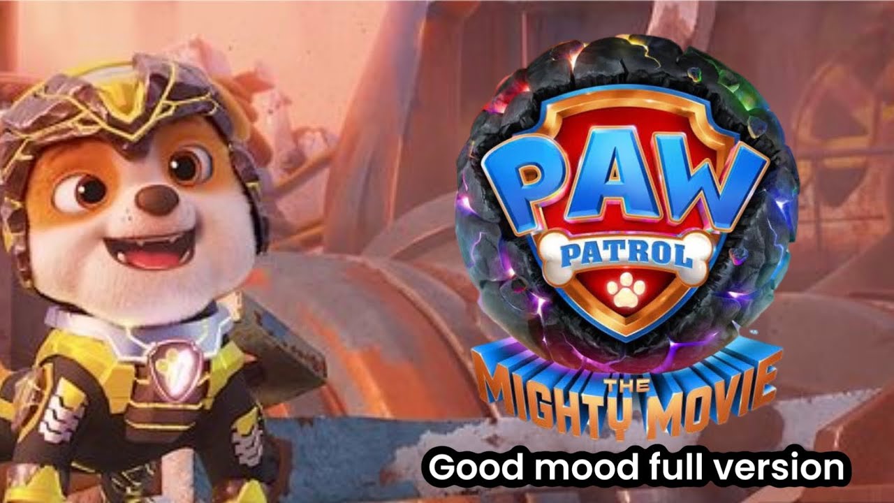 Paw patrol the mighty movie amv good mood full version Paw patrol the mighty movie amv good mood full version