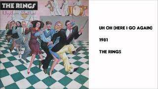 Uh Oh Here I Go Again by The Rings 1981 Boston band