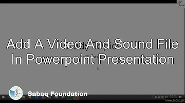Add a Video and Sound file in Powerpoint Presentation, Computer Science Lecture | Sabaq.pk