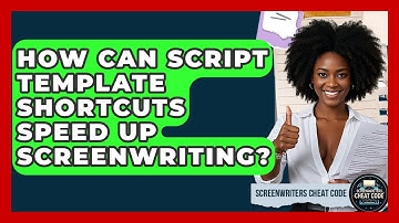How Can Script Template Shortcuts Speed Up Screenwriting? - Screenwriter