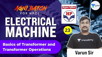 Basics of Transformer & Transformer operations | L23 | Electrical Machine | #HPCL | Agni Batch
