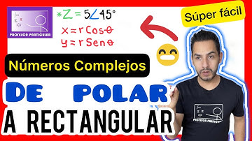 ✅​NÚMEROS COMPLEJOS de POLAR a RECTANGULAR | 𝙂𝙪í𝙖 𝙁á𝙘𝙞𝙡 😎​🫵​💯​| Algebra Lineal