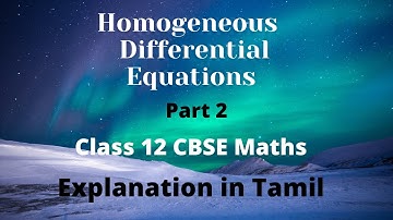 HOMOGENEOUS DIFFERENTIAL EQUATION (Ex9.5 q.no 4 & 5)  Part 2 | VIDEO 6 || Explanation in Tamil