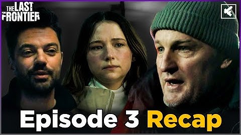 Samenvatting van aflevering 3 van The Last Frontier, uitleg over het einde en analyse