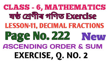 CLASS-6 MATHS, LESSON-11, DECIMAL FRACTION, PAGE NO. 222, EXERCISE, Q. NO. 2, ASCENDING ORDER