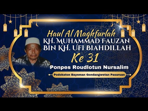 HAUL ALMAGHFURLAH KH. MUHAMMAD FAUZAN BIN KH. UFI BIAHDILLAH KE 31