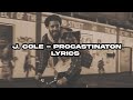 J. Cole - Procastination Broke (Lyrics)