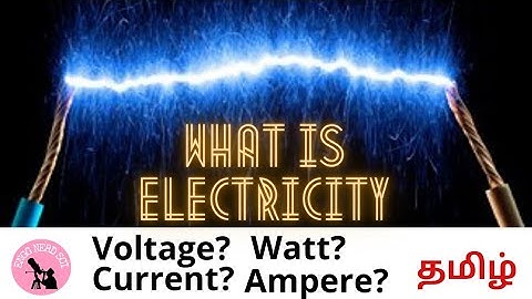 electricity explained | tamil | voltage? ampere? current? watt? தமிழ்
