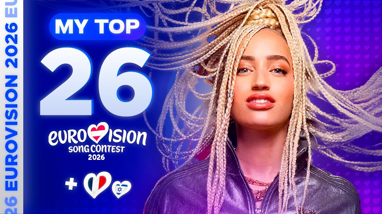 Eurovision 2026: MY TOP 26 (so far) [NEW🇫🇷]