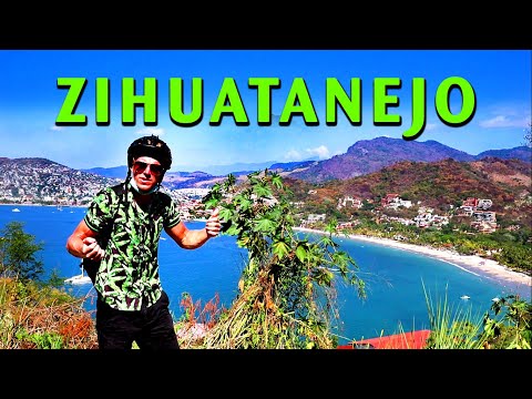 MEXICO'S BEST BEACH TOWN! ZIHUATANEJO (GUERRERO)