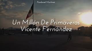 Vicente Fernández | Un Millón De Primaveras | Letra