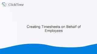 Add Manual Timesheet on Behalf of an Employee