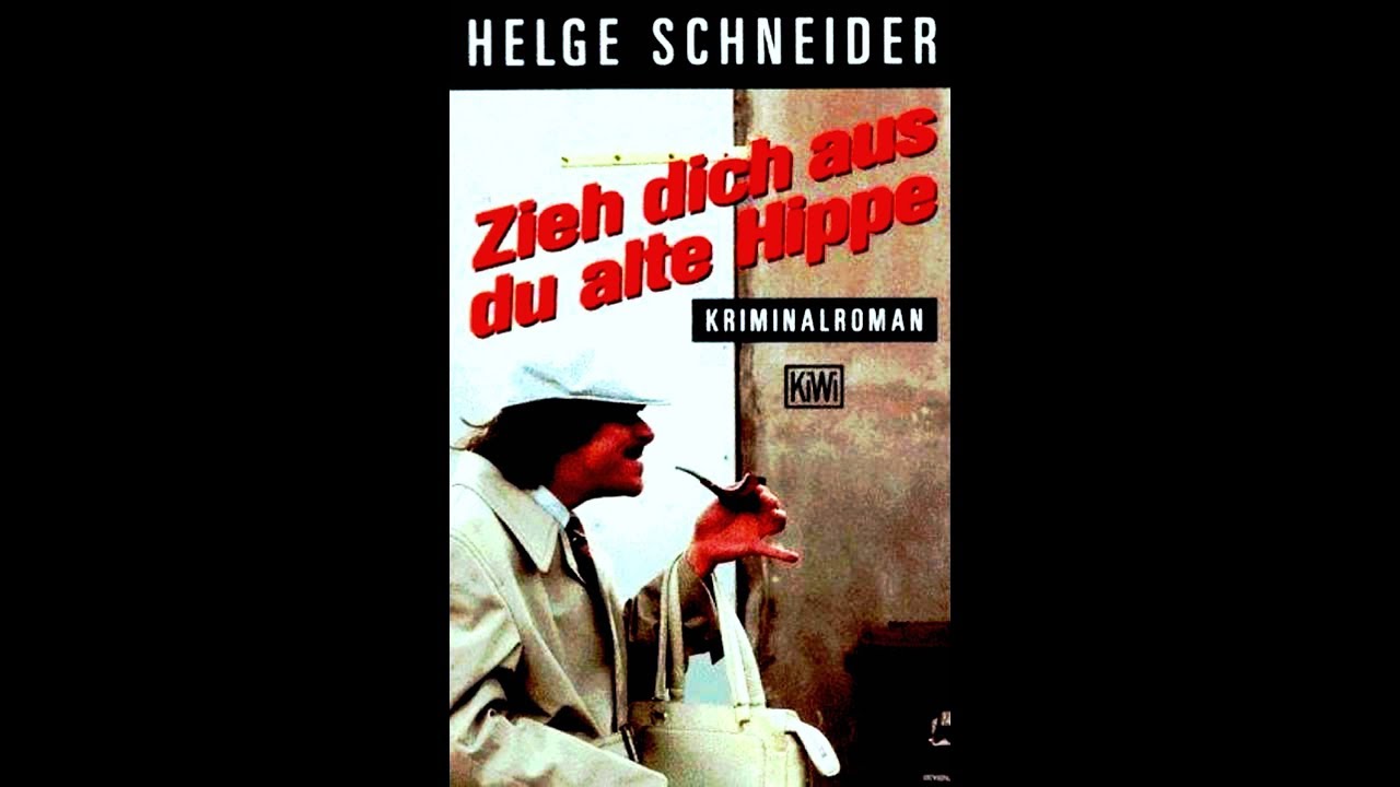 helge schneider zieh dich aus du alte hippe