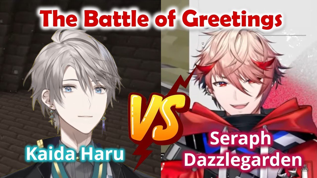 【ENG SUB】Battle of Greetings - Kaida VS Seraph【Kaida Haru 甲斐田晴 / Seraph Dazzlegarden セラフ・ダズルガーデン】