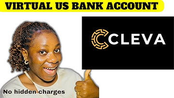 Step by Step Process On How To Create A Cleva US Bank Account