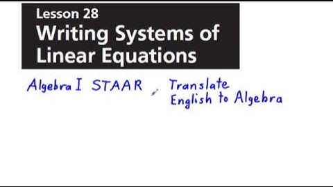 Algebra 1 STAAR Lesson 28 How to Write Systems of Linear Equations