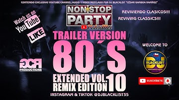 Trailer Videomix/Megamix 80s Extended Vol.10 Remix Edition -  Non Stop Party By Dj Blacklist