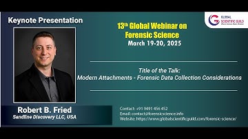 Robert B Fried Presentation- 13th Global Webinar on Forensic Science