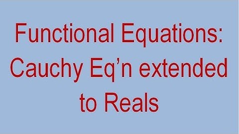 Functional Equations 03 - Cauchy Equation extended to Reals