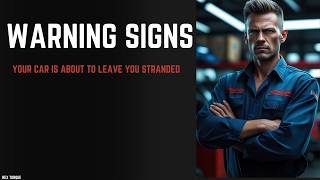 Warning Signs Your Car Is About To Leave You Stranded
