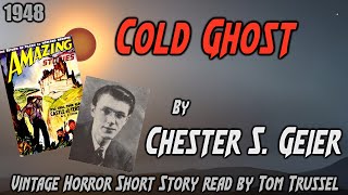 Cold Ghost by Chester S. Geier -Vintage Horror short story sleepstory audiobook human voice