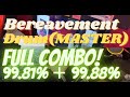 【GITADORA HIGH-VOLTAGE】Bereavement Drum Master 99.81%(Great 5)+おまけ99.88%(Great 3,Foot Technique)