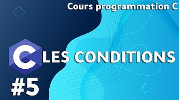 Cours C - #5 Les Conditions (ISET TN)