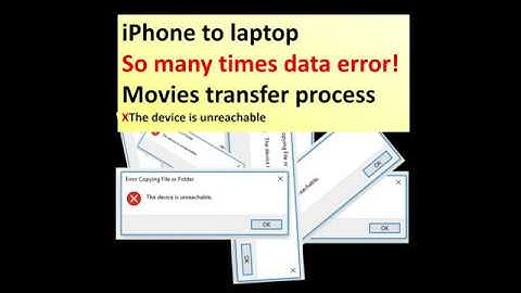 The device is unreachable? (Movies/photos transfer from iPhone to laptop )