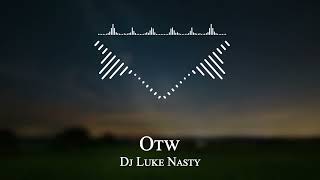 Dj Luke Nasty - Otw