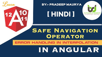 Safe Navigation Operator | Error Handling in Interpolation | Angular  Tutorials in Hindi | Part-62