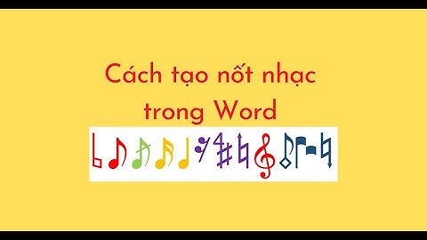 Cách tạo nốt nhạc trong Word