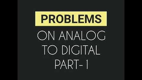 Analog to Digital Conversion  Problems II Part 1 II Encoding II PCM size II ADC