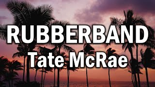 Tate McRae – Rubberband (Lyrics)