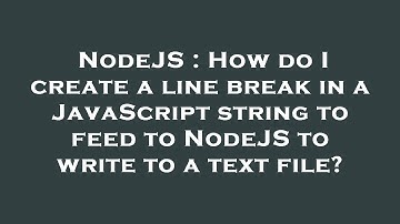 NodeJS : How do I create a line break in a JavaScript string to feed to NodeJS to write to a text fi