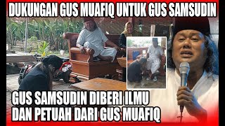 PERTEMUAN GUS MUAFIQ DAN GUS SAMSUDIN.. PEMBERIAN ILMU DAN PETUAH DARI GUS MUAFIQ