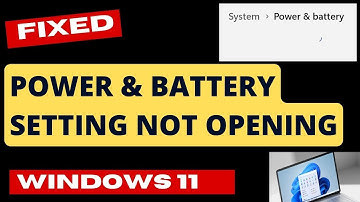 Power and Battery settings not opening on Windows 11 / 10 Fixed