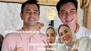 RAFFI AHMAD IKUT BUKA SUARA SOAL BAIM PAULA, BONGKAR CHATNYA KE BAIM & NAGITA KE PAULA