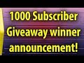 1000 Subscriber Giveaway Winner Announcement!