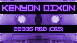 Kenyon Dixon 2000s R&B (Chopped&Slowed)