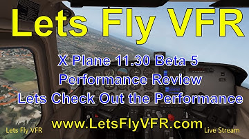 X Plane 11.30 Beta 5 Update and Test Flight