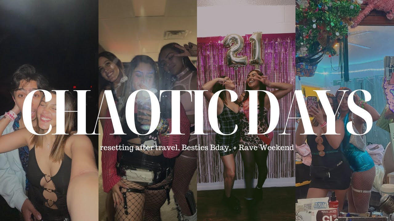 Chaotic Days In My Life: Resetting after travel, Besties 21st, & Rave ...