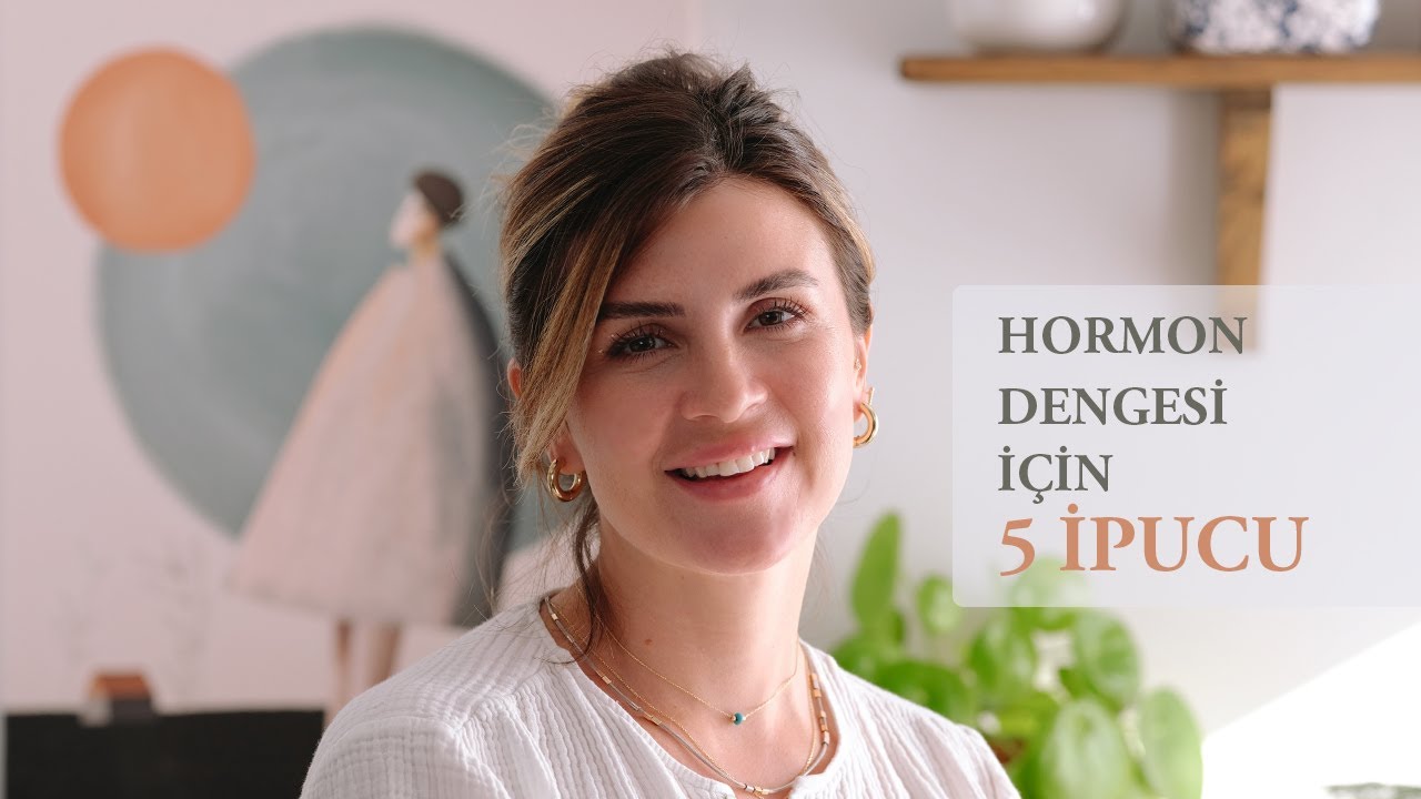 Hormonal Denge & Doğal Gebelik Şansı için 5 kolay İPUCU