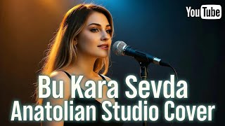 Bu Kara Sevda (Anadolu Rock Versiyonu) Anatolian Studio